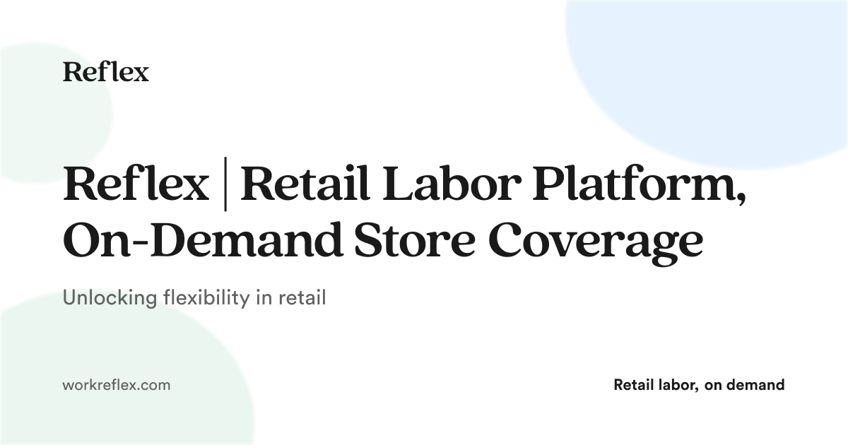 Reflex | Retail Labor Platform, On-Demand Store Coverage